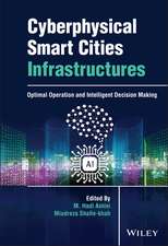 Cyberphysical Smart Cities Infrastructures: Optima l Operation and Intelligent Decision Making