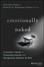 Emotionally Naked – A Teacher′s Guide to Preventing Suicide and Recognizing Students at Risk