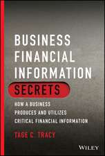 Business Financial Information Secrets – How a Business Produces and Utilizes Critical Financial Information