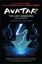 Avatar – The Last Airbender and Philosophy – Wisdom from Aang to Zuko