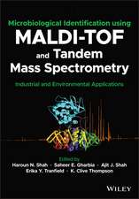 Microbiological Identification using MALDI–TOF and Tandem Mass Spectrometry: Industrial and Environmental Applications