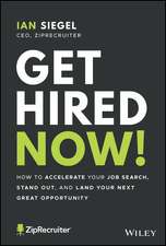 Get Hired Now! – How to Accelerate Your Job Search , Stand Out, and Land Your Next Great Opportunity