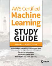 AWS Certified Machine Learning Study Guide – Speciality (MLS–C01) Exam