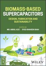 Biomass–Based Supercapacitors – Design, Fabrication and Sustainability