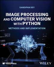 Image Processing and Computer Vision with Python: Methods and Implementation