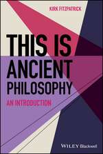 Fitzpatrick, K: This is Ancient Philosophy
