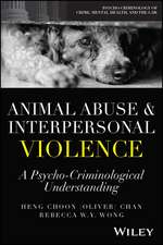 Animal Abuse and Interpersonal Violence: A Psycho–Criminological Understanding