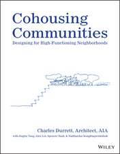 Cohousing Communities – Designing for High– Functioning Neighborhoods