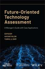 Future–Oriented Technology Assessment: A Manager’s Guide with Case Applications