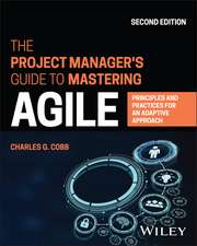 The Project Manager′s Guide to Mastering Agile – Principles and Practices for an Adaptive Approach, 2nd Edition