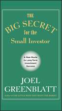 The Big Secret for the Small Investor: A New Route to Long–Term Investment Success