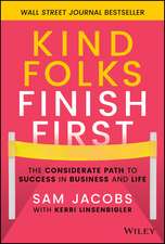 Kind Folks Finish First – The Considerate Path to Success in Business and Life