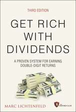 Get Rich with Dividends, 3rd Edition – A Proven System for Earning Double–Digit Returns