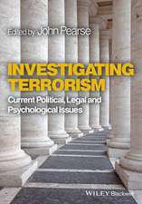 Investigating Terrorism – Current Political, Legal and Psychological Issues