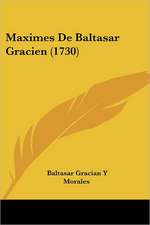 Maximes De Baltasar Gracien (1730)