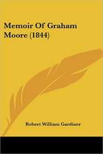 Memoir Of Graham Moore (1844)