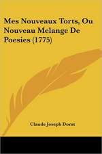 Mes Nouveaux Torts, Ou Nouveau Melange De Poesies (1775)