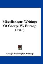 Miscellaneous Writings Of George W. Burnap (1845)