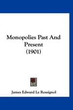 Monopolies Past And Present (1901)