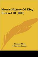 More's History Of King Richard III (1883)