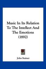 Music In Its Relation To The Intellect And The Emotions (1892)