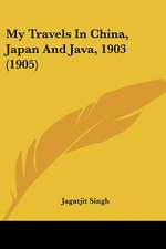 My Travels In China, Japan And Java, 1903 (1905)