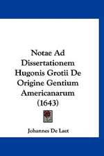 Notae Ad Dissertationem Hugonis Grotii De Origine Gentium Americanarum (1643)