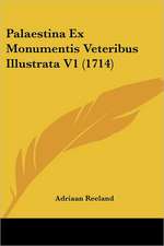 Palaestina Ex Monumentis Veteribus Illustrata V1 (1714)