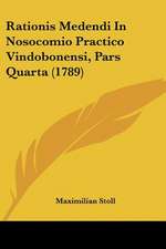 Rationis Medendi In Nosocomio Practico Vindobonensi, Pars Quarta (1789)