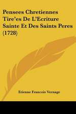 Pensees Chretiennes Tire'es De L'Ecriture Sainte Et Des Saints Peres (1728)