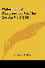 Philosophical Dissertations On The Greeks V1-2 (1793)