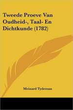 Tweede Proeve Van Oudheid-, Taal- En Dichtkunde (1782)