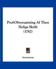 Prof-Ofwersattning Af Then Heliga Skrift (1782)