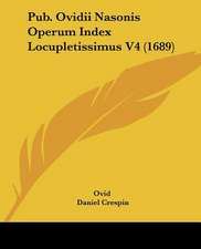 Pub. Ovidii Nasonis Operum Index Locupletissimus V4 (1689)