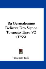 Ra Gerusalemme Delivera Dro Signor Torquato Tasso V2 (1755)