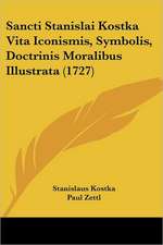 Sancti Stanislai Kostka Vita Iconismis, Symbolis, Doctrinis Moralibus Illustrata (1727)