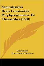 Sapientissimi Regis Constantini Porphyrogennetae De Thematibus (1588)