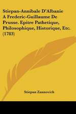 Stiepan-Annibale D'Albanie A Frederic-Guillaume De Prusse. Epitre Pathetique, Philosophique, Historique, Etc. (1783)