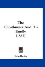 The Ghosthunter And His Family (1852)