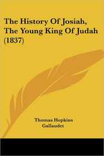 The History Of Josiah, The Young King Of Judah (1837)