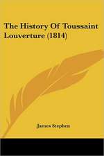 The History Of Toussaint Louverture (1814)