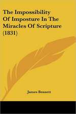 The Impossibility Of Imposture In The Miracles Of Scripture (1831)