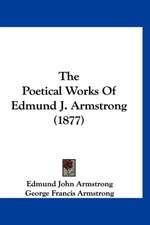 The Poetical Works Of Edmund J. Armstrong (1877)