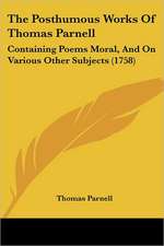 The Posthumous Works Of Thomas Parnell