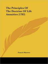 The Principles Of The Doctrine Of Life Annuities (1783)