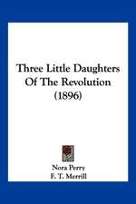 Three Little Daughters Of The Revolution (1896)