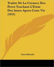 Traitte De La Creance Des Peres Touchant L'Estat Des Ames Apres Cette Vie (1651)