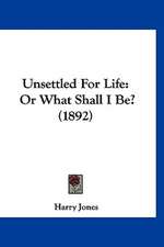 Unsettled For Life