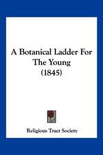 A Botanical Ladder For The Young (1845)