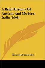 A Brief History Of Ancient And Modern India (1908)